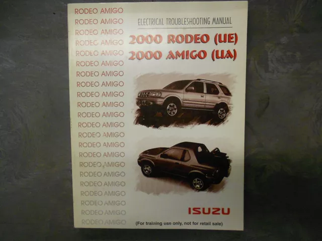 2000 RODEO UE AMIGO UA Electrical Troubleshooting Service Manual Factory OEM 00