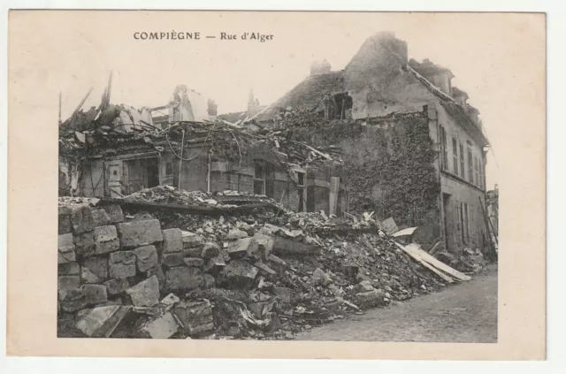 COMPIEGNE - Oise - CPA 60 - Bombardements - Rue d' Alger