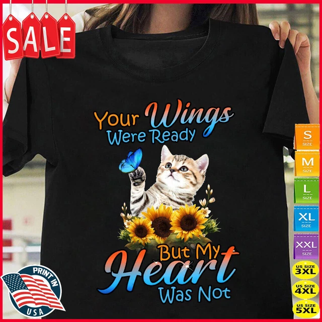 CAT MEMORIAL BUTTERFLY Your Wings Were Ready But My Heart Was Not T