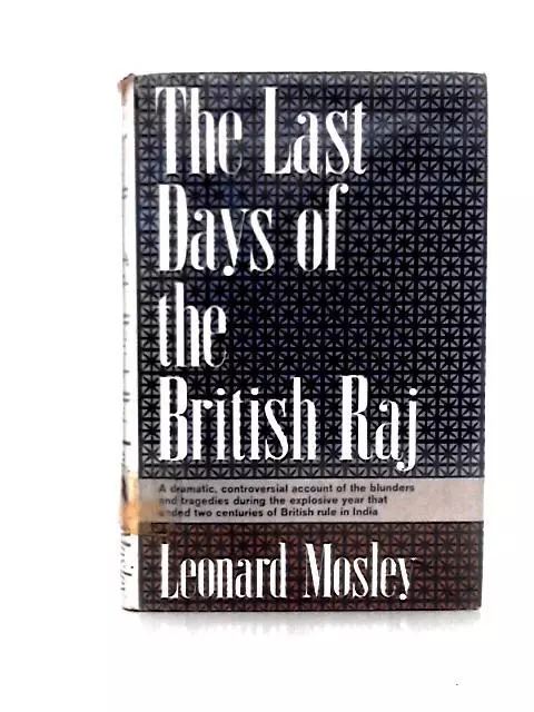 The Last Days of the British Raj (Leonard Mosley - 1962) (ID:14795)