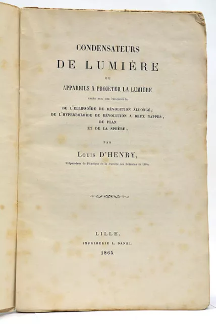 D'HENRY (Louis). Condensateurs de Lumière ou Appareils à projeter la lumièr 1865