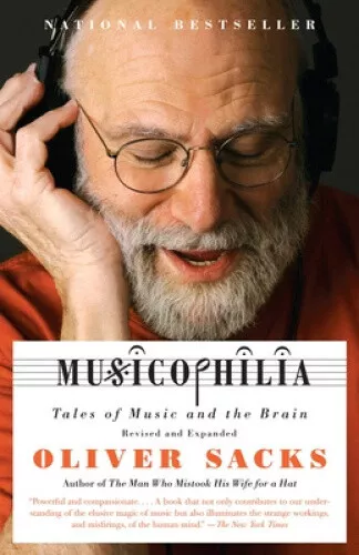 Musicophilia: Tales of Music and the Brain by Oliver W Sacks