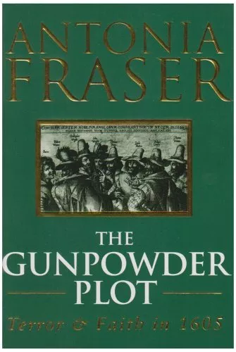 The Gunpowder Plot: Terror And Faith In 1605-Antonia Fraser