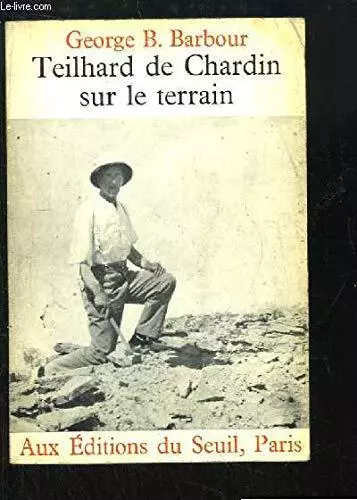 Teilhard de Chardin sur le terrain