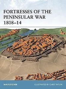 Fortresses of the Peninsular War 1808-14 von Fletch... | Buch | Zustand sehr gut