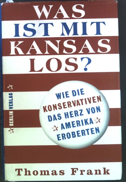WAS IST MIT Kansas los? wie die Konservativen das Herz von Amerika