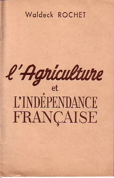 ROCHET Waldeck - L'Agriculture et l'Independance Française