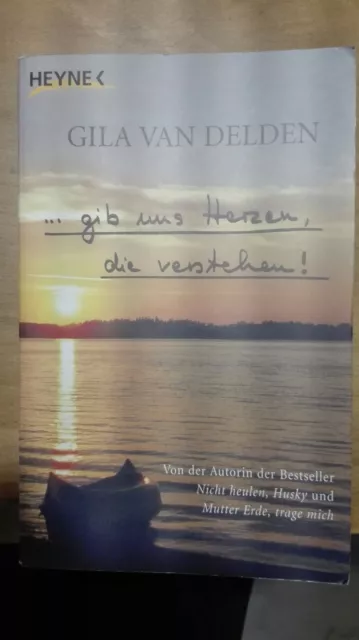 Gila van Delden / gib uns Herzen die verstehen / Heyne Verlag / Zustand gut