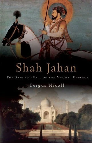 Shah Jahan: The Rise and Fall of the Mughal Empire by Fergus Nicoll Hardback The