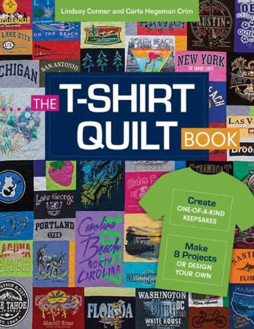 The T-Shirt Quilt Book: Recycle Your Tees, 8 Exciting Projects by Lindsay Conner