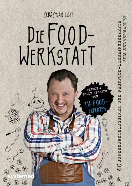 Die Foodwerkstatt Sebastian Lege Buch 192 S. Deutsch 2022 riva EAN 9783958143470