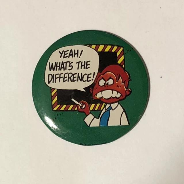 Yeah What VINTAGE BACK TO School Yeah What’s The Difference 1-3/4” Pinback Button ...