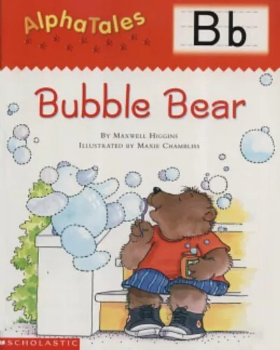 Letter B: Bubble Bear (Alpha Tales), Higgins, Maxwell