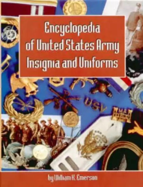 Encyclopedia of US Army Insignia and Uniforms
