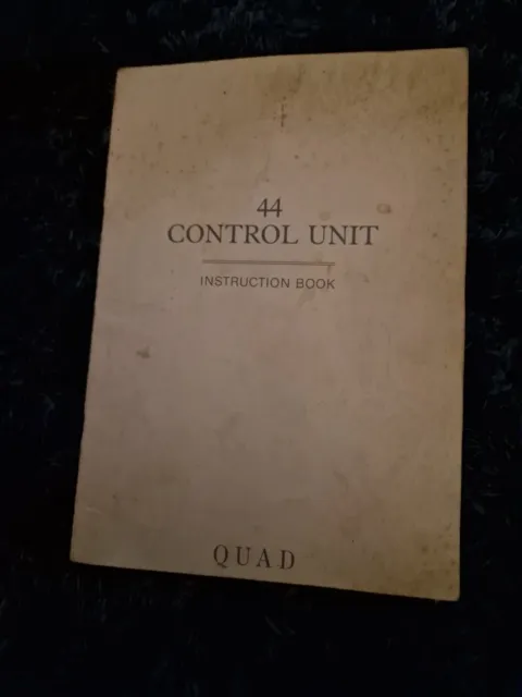 Quad 44 Control Unit Instruction book Slightly Foxed From Age