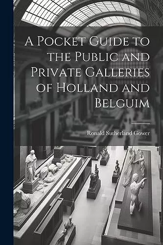 Gower - A Pocket Guide to the Public and Private Galleries of Holland  - J555z