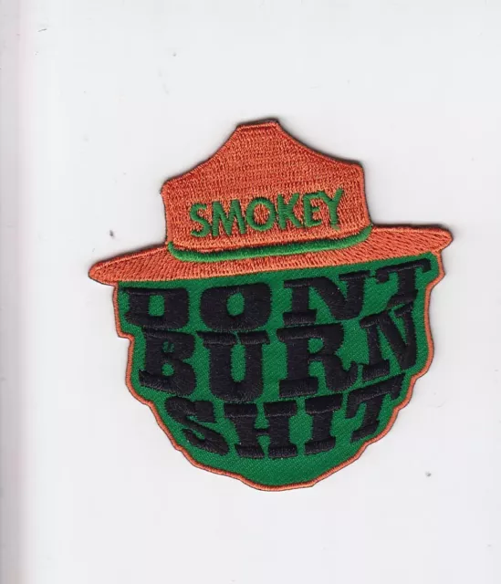 Smokey bear ...don't burn Shiz.... embroidered patch design. fire safety