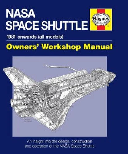 NASA Space Shuttle Manual: An insight into the design, construction and