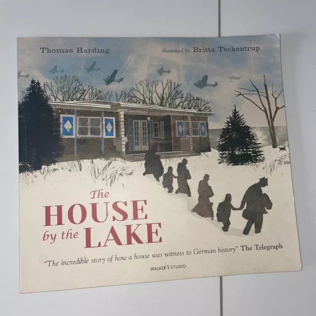 The House by the Lake The Story of Home Hundred Years of History Thomas Harding