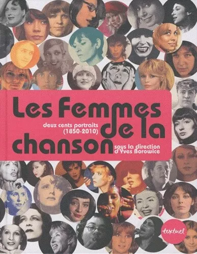 Les femmes de la chanson : Deux cents portraits de 1850 à nos jours