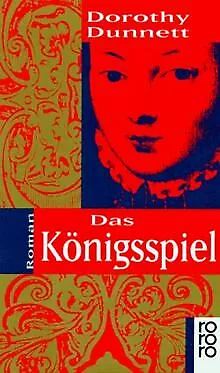 Das Königsspiel. Roman. von Dunnett, Dorothy | Buch | Zustand gut