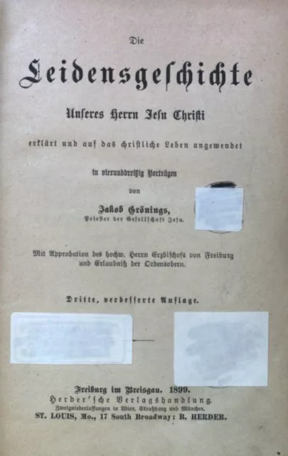 Die Leidensgeschichte unseres Herrn Jesu Christi. Erklärt und auf das christlich