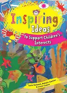 Inspiring Ideas Supporting Children's Interests by Susie Rosback