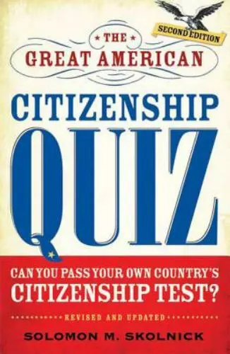 The Great American Citizenship Quiz: Revised and Updated by Skolnick, Solomon M.