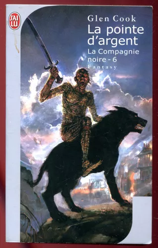 Glen Cook: La Compagnie Noire Tome 6 . J'ai Lu. 2007.