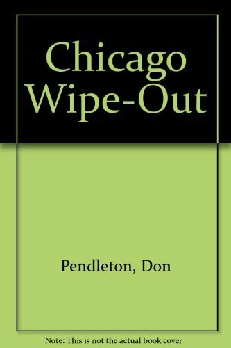 CHICAGO WIPE-OUT By Don Pendleton *Excellent Condition*