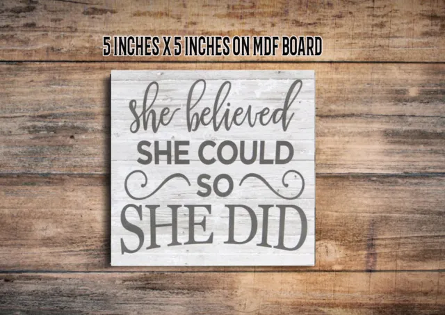Inspirational Sign She Believed She Could So She Did Inspirational sign 5x5x1/8"