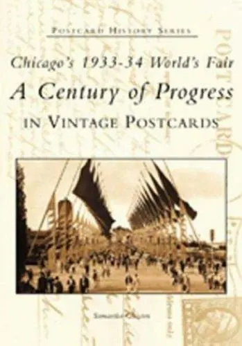 Chicago's 1933-34 World's Fair, Illinois, Postcard History Series, Paperback