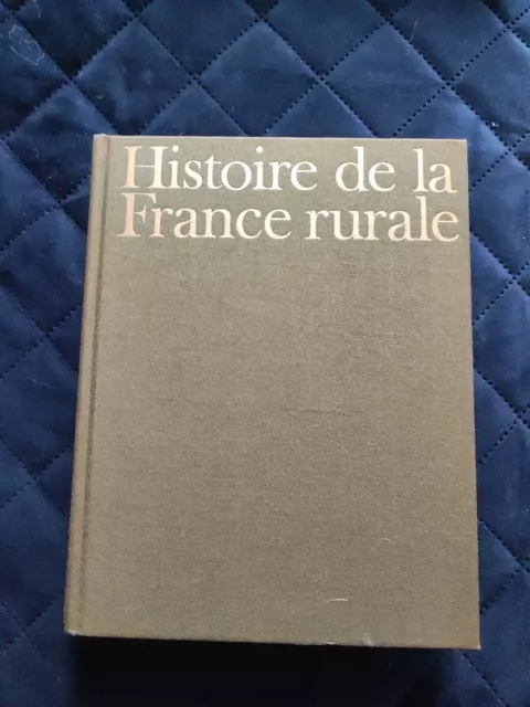 HISTOIRE DE LA FRANCE RURALE TOME 1/La Formation Des Campagnes Françaises/1975