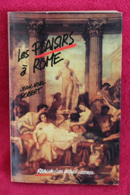 Les Plaisirs à Rome - Jean-Noël Robert