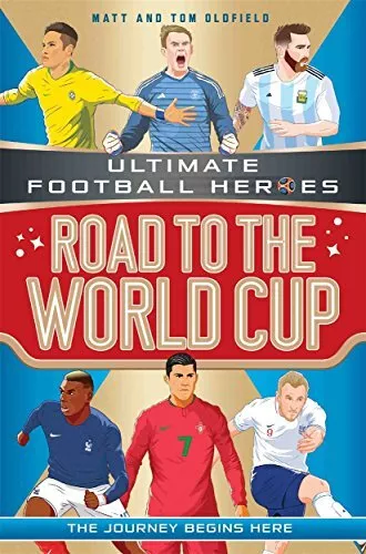 Road to the World Cup (Ultimate Football Heroes) by Oldfield, Matt & Tom Book