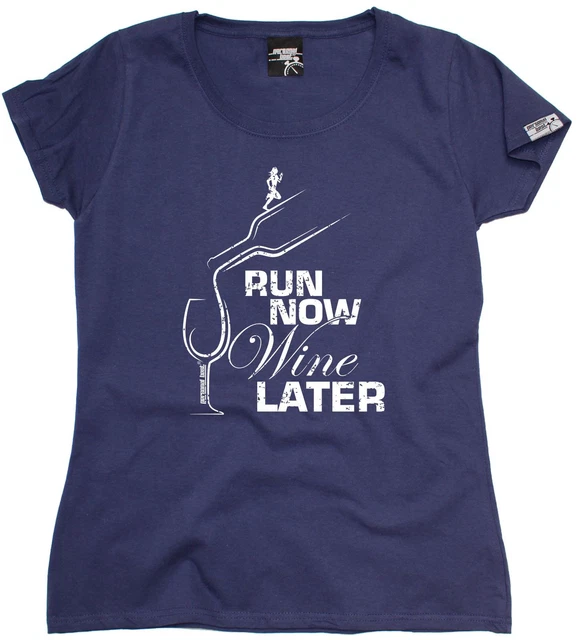 Run Now Wine Later FEMMES T-SHIRT anniversaire cadeau fitness mode runner