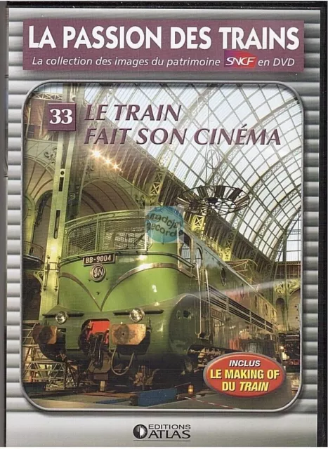 La Passion Des Trains Vol 33 Dvd Neuf Le Train Fait Son Cinéma - Patrimoine SNCF