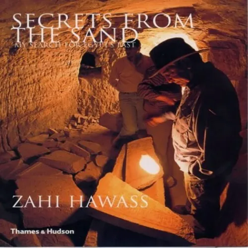 Secrets from the Sand: My Search for Egypt's Past by Zahi Hawass 0500051259 The