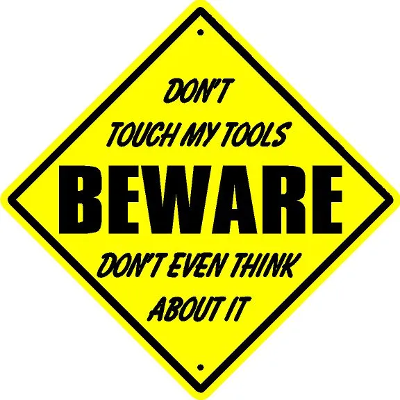 Beware Don't Touch My Tools Warning Caution Sign * New * Snap On Mac Signs