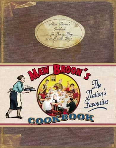 Maw Broon's Cookbook: The Broon's Cookbook - for Every Day and Special Days By