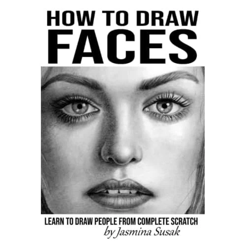 HOW TO DRAW Faces: Learn to Draw People from Complete Scratch by ...