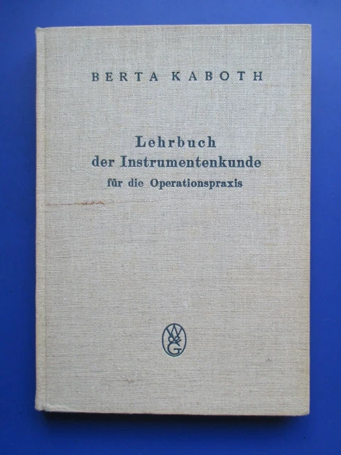 Lehrbuch der Instrumentenkunde für den Operationsdienst , Kaboth , 1938