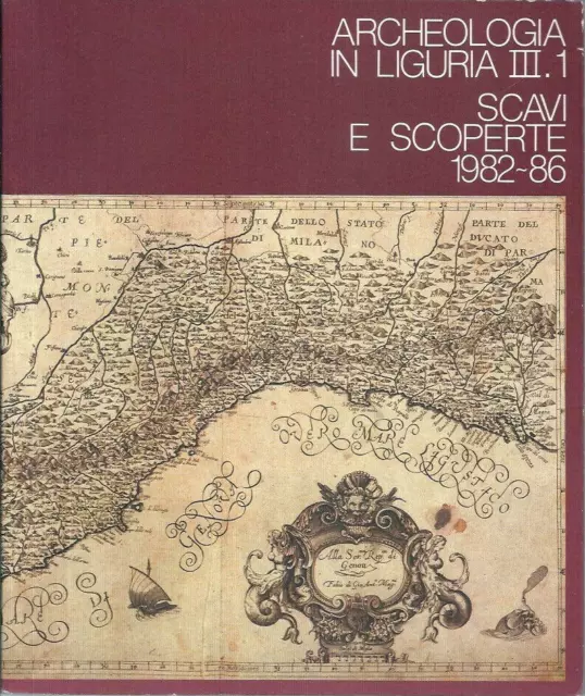 Archeologia In Liguria Iii.1- Scavi E Scoperte 1982-86- Preistoria E Protostoria