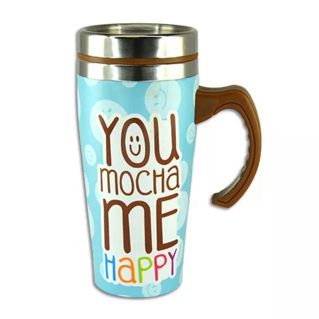 16 oz. Stainless Steel Thermal Printed Travel Coffee Mug - You Mocha Me Happy