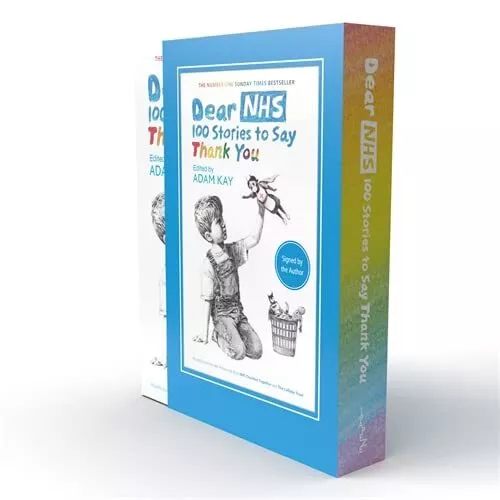 Dear NHS Signed Special Edition 100 Stories to Say Thank You Edited by Adam Kay