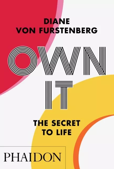 Diane von Furstenber - Own It  The Secret to Life - New Paperback - J245z
