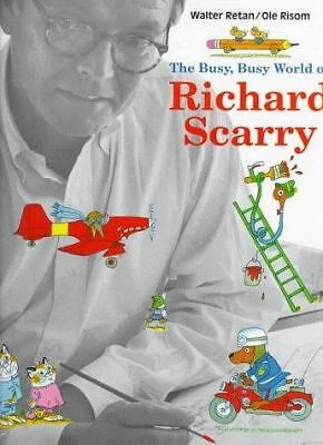 The Busy, Busy World of Richard Scarry Hardcover Ole, Retan, Walt