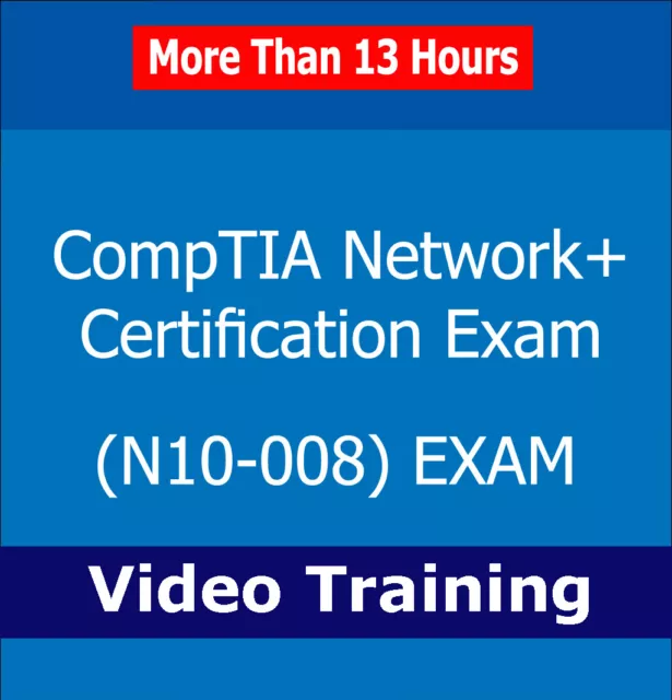 CompTIA Network+ N10-008 Certification Exam Video Training Course CBT 13+ Hours