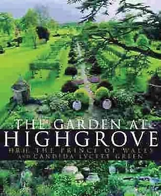 The Garden At Highgrove, The Prince of Wales, HRH & Lycett Green, Candida, Used;