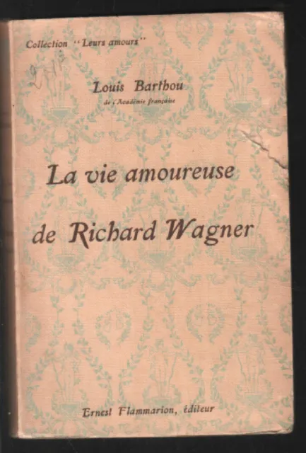 La vie amoureuse de Richard Wagner | Barthou Louis | Bon état